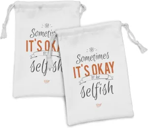 Ambesonne Saying Fabric Pouch Set of 2, Typographic Sometimes It's OK to Be Selfish Motivating Fun Artwork Print, Small Drawstring Bag for Toiletries Masks and Favors, 9" x 6", Orange Black
