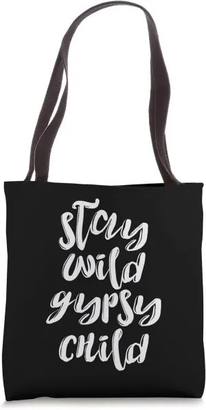 Bohemian Shirts Stay Wild Gypsy Child Tees Travel Men Women Tote Bag