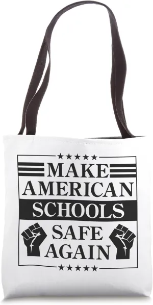 Make American Schools Safe Again Gun Reform Advocate Tote Bag