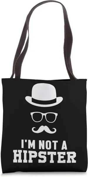 Not A Hipster Pipe Smoker Mustache Hippies Free Spirit Nerd Tote Bag