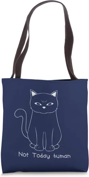 Not Today, Human Boho Weird funny Cat Lovers Kitty Design Tote Bag