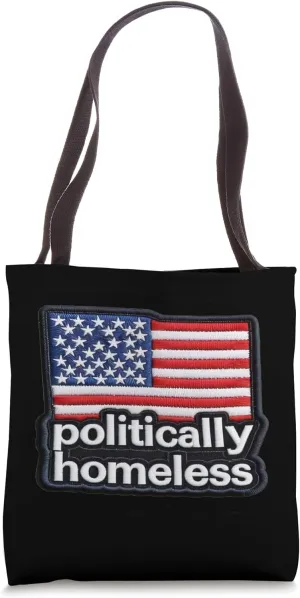 Politically Homeless funny politics embroidered patch style Tote Bag