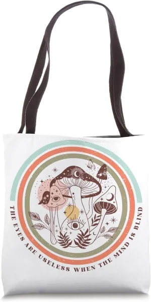 The Eyes are Useless When the Mind is Blind, Boho, Mushroom Tote Bag