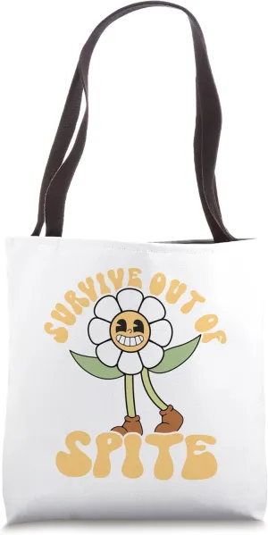 Uplifting Inspirational Positivity Survive Out Of Spite Tote Bag